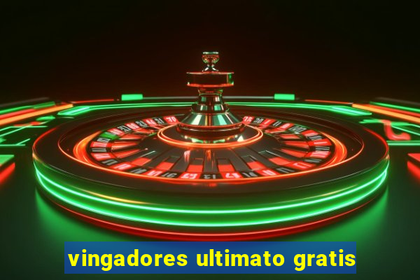 vingadores ultimato gratis